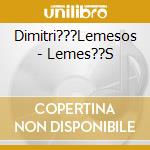 Dimitri???Lemesos - Lemes??S cd