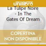 La Tulipe Noire - In The Gates Of Dream cd
