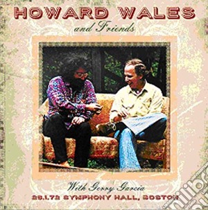 Howard Wales & Friends With Jerry Garcia - Symphony Hall Boston, 26 January 1972 (2 Cd) cd musicale di Howard & frie Wales