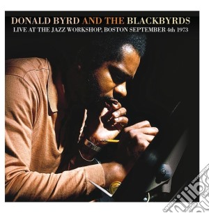 Donald Byrd And The Blackbyrds - Live At The Jazz Workshop Boston September 4 1973 cd musicale di Donalds Byrdblackby