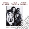 Johnny Winter, James Cotton, Muddy Waters - Boston Music Hall 1977 (2 Lp ) cd