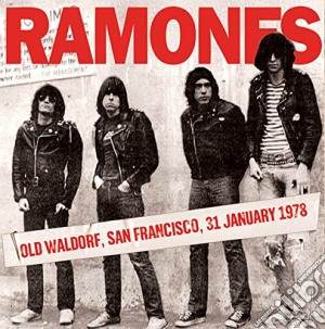 (LP Vinile) Ramones (The) - Old Waldorf, San Francisco 31st January 1978 lp vinile di Ramones