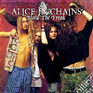 Alice In Chains - Bleed The Freak cd musicale di Alice In Chains