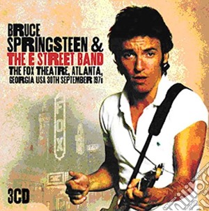 Bruce Springsteen & The E-Street Band - The Fox Theater Atlanta 30 September 1978 (3 Cd) cd musicale di Bruce & Springsteen