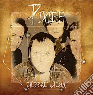 Pixies (The) - Subbacultcha cd musicale di Pixies