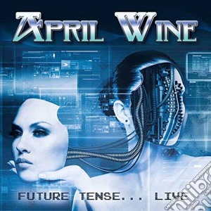 April Wine - Future Tense Live cd musicale di April Wine