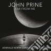 John Prine - Far From Me / Asheville, North Carolina October 1986 (2 Cd) cd musicale di John Prine