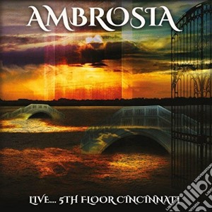 Ambrosia - Live... 5Th Floor Cincinnati cd musicale di Ambrosia