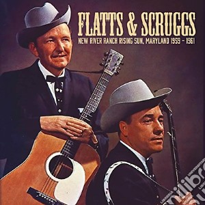 Flatts & Scruggs - New River Ranch Rising Sun, Maryland 1959 - 1961 cd musicale di Flatts & Scruggs