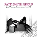 Patti Smith Group - Jazz Workshop, Boston January 9th 1976 (2 Lp) cd