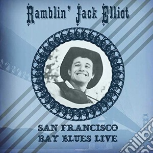Ramblin' Jack Elliot - San Francisco Bay Blues Live cd musicale di Ramblin' Jack Elliot