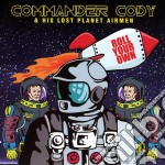 Commander Cody & His Lost Planet Airmen - Roll Your Own