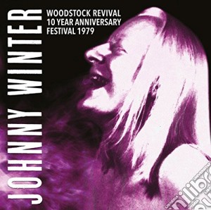 Johnny Winter - Woodstock Revival Festival 1979 cd musicale di Johnny Winter
