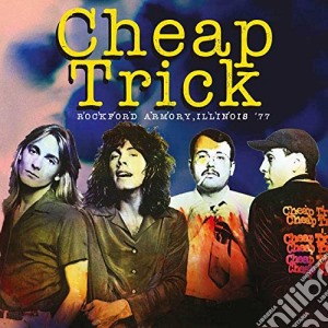 Cheap Trick - Rockford ArmoryIllinois '77 cd musicale di Cheap Trick