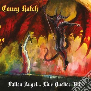 Coney Hatch - Fallen Angel Live Quebec '83 cd musicale di Coney Hatch