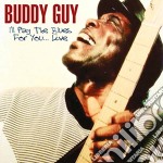 Buddy Guy - I'll Play The Blues For You... Live