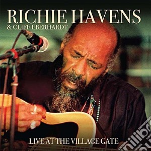Richie Havens & Cliff Eberhardt - Live At The Village Gate cd musicale di Richie Havens & Cliff Eberhardt