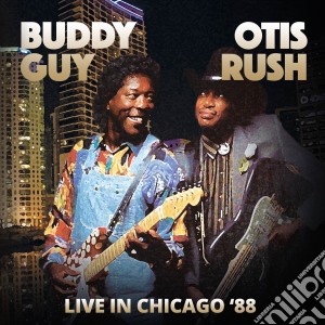 Otis Rush & Buddy Guy - Live In Chicago '88 cd musicale di Otis Rush & Buddy Guy