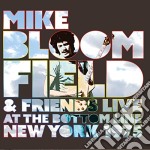 Mike Bloomfield & Friends - Live At The Bottom Line New York 1975