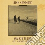 John Hammond - Walkin' Blues Live... Chicago & Toronto