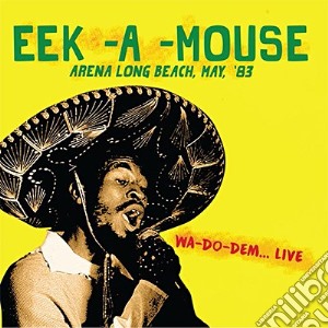 Eek-A-Mouse - Arena Long Beach, May, '83 cd musicale di Eek