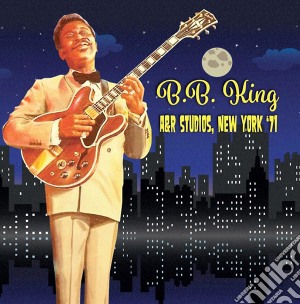 B.B. King - A&R Studios, New York '71 cd musicale di B.B. King