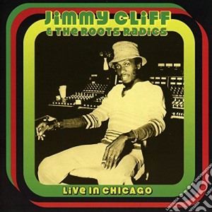 (LP Vinile) Jimmy Cliff And The Roots Radics - Live In Chicago lp vinile di Jimmy Cliff And The Roots Radics