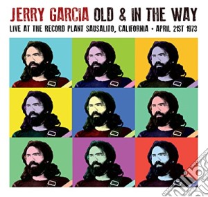 Jerry Garcia Old & In The Way - Live At The Record Plant Sausalito cd musicale di Jerry Garcia Old & In The Way