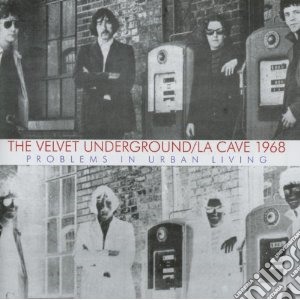 Velvet Underground (The) - La Cave 1968 cd musicale di Velvet Underground