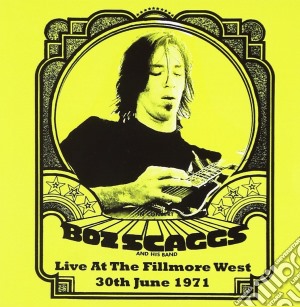 Boz Scaggs - Live At The Fillmore West June 30, 1971 (2 Cd) cd musicale di Boz Scaggs