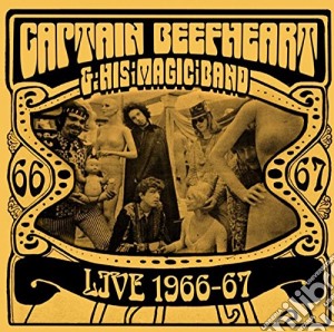 Captain Beefheart & HIs Magic Band - Live 1966-67 cd musicale di Captain Beefheart
