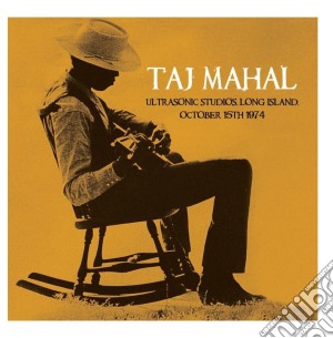 Taj Mahal - Live At The Ultrasonic Studios Long Island October 15 1974 cd musicale di Taj Mahal