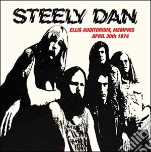 (LP Vinile) Steely Dan - Ellis Auditorium Memphis April 30th 1974 (2 Lp) lp vinile di Dan Steely