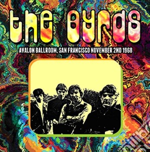 (LP Vinile) Byrds (The) - Avalon Ballroom, San Francisco November 2 1968 (2 Lp) lp vinile di Byrds