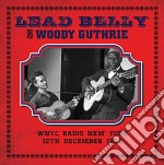Lead Belly & Woody Guthrie - Wnyc Radio New York 12 December 1940