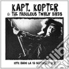 Kaptain Kopter & The Fabulous Twirly Birds - Kfpk Radio La, 13th September 1972 cd