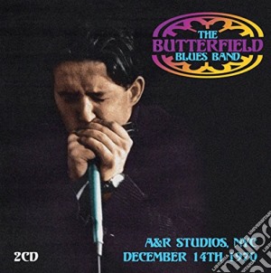 Butterfield Blues Band (The) - A&r Studios, Nyc, December 14th 1970 (2 Cd) cd musicale di Butterfield Blues Ba