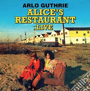 Arlo Guthrie - Alice's Restaurant The 1967 WBAI-FM Collection cd musicale di Arlo Guthrie