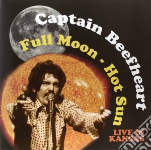 (LP Vinile) Captain Beefheart - Full Moon - Hot Sun Live In Kansas (180gr) lp vinile di Captain Beefheart