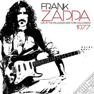 Frank Zappa - Live At The Palladium New York Halloween 1977 cd musicale di Frank Zappa