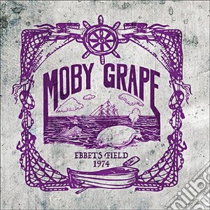 Moby Grape - Ebbets Field 1974 cd musicale di Moby Grape