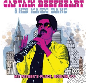 Captain Beefheart & His Magic Band - My Father'S Place, Roslyn, '78 (2 Cd) cd musicale di Captain Beefheart & His Magic Band