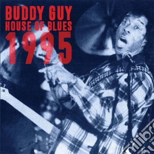 Buddy Guy - House Of Blues 1995 (2 Cd) cd musicale