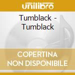 Tumblack - Tumblack cd