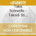 Takis Sotirxellis - Taksidi Sti Vroxi cd