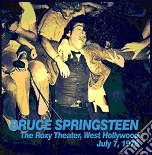 Bruce Springsteen - The Roxy Theater West Hollywood July 7 1978 (3 Cd) cd musicale di Bruce Springsteen