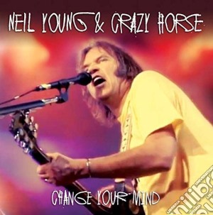Neil Young & Crazy Horse - Change Your Mind cd musicale di Neil Young & Crazy Horse