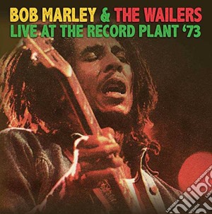 Bob Marley & The Wailers - Live At The Record Plant '73 cd musicale di Bob Marley & The Wailers