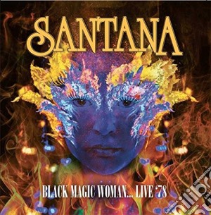Santana - Black Magic Woman Live '78 cd musicale di Santana