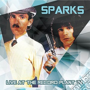 Sparks - Live At The Record Plant '74 cd musicale di Sparks